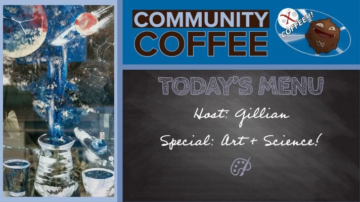 SciArt Talk Show for CosmoQuest Community Coffee
