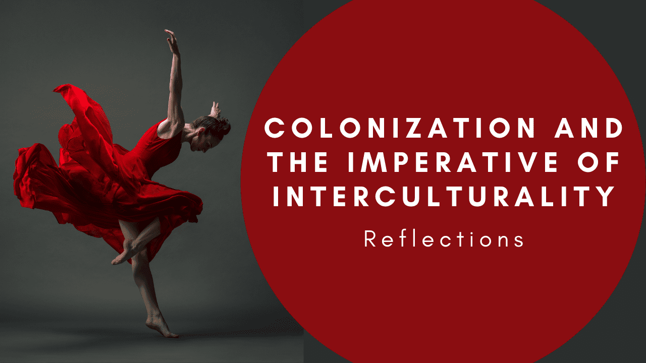 Colonization and the imperative of interculturality
